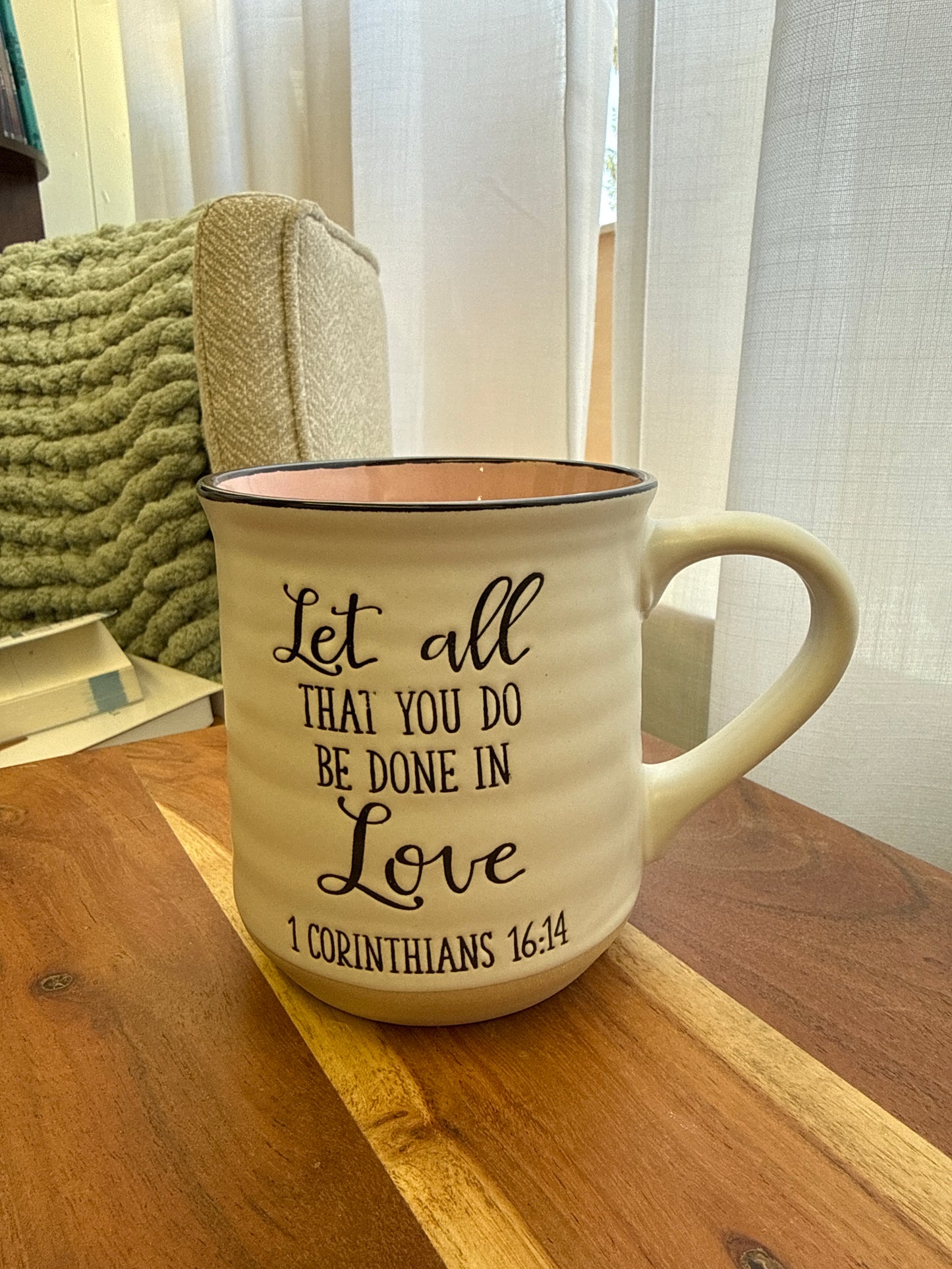 “Let All That You Do” Ceramic Coffee Cup