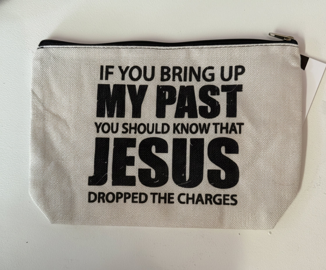 If You Bring Up My Past Canvas Accessory Bag