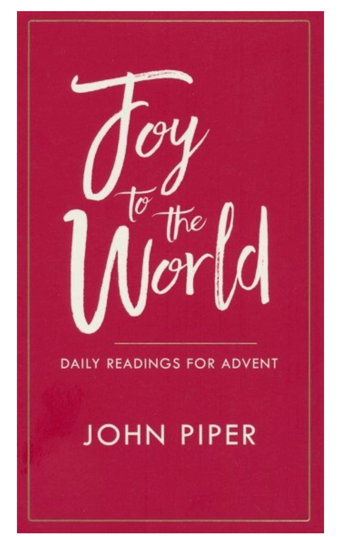 Joy to the World-John Piper