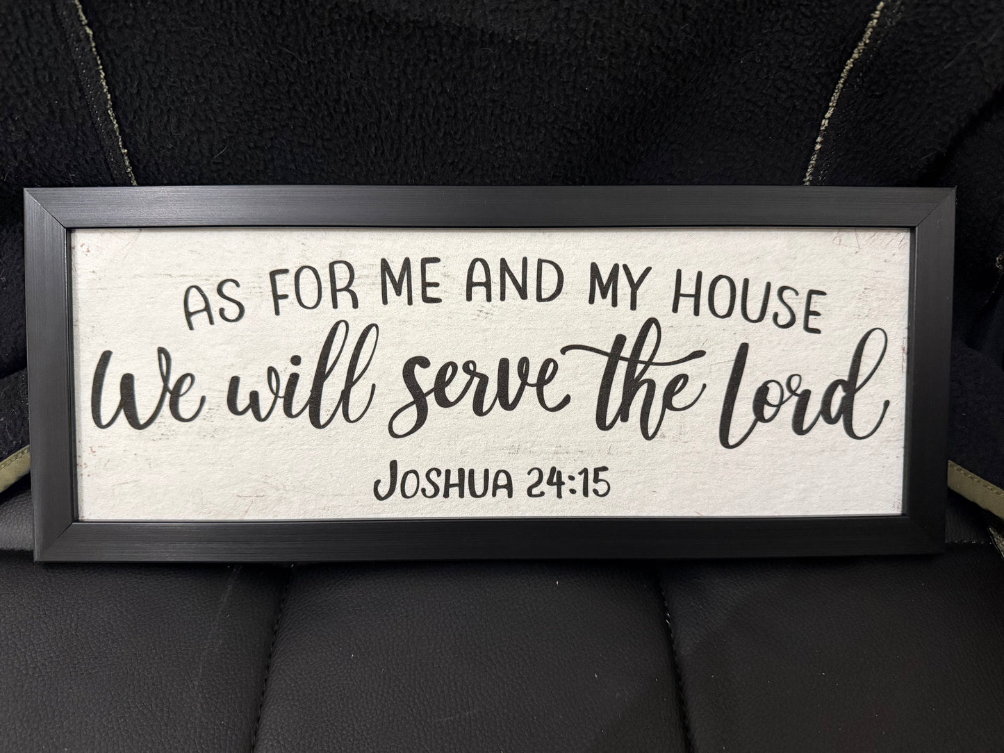 “As for Me and My House” Joshua 24:15 Framed Sign
