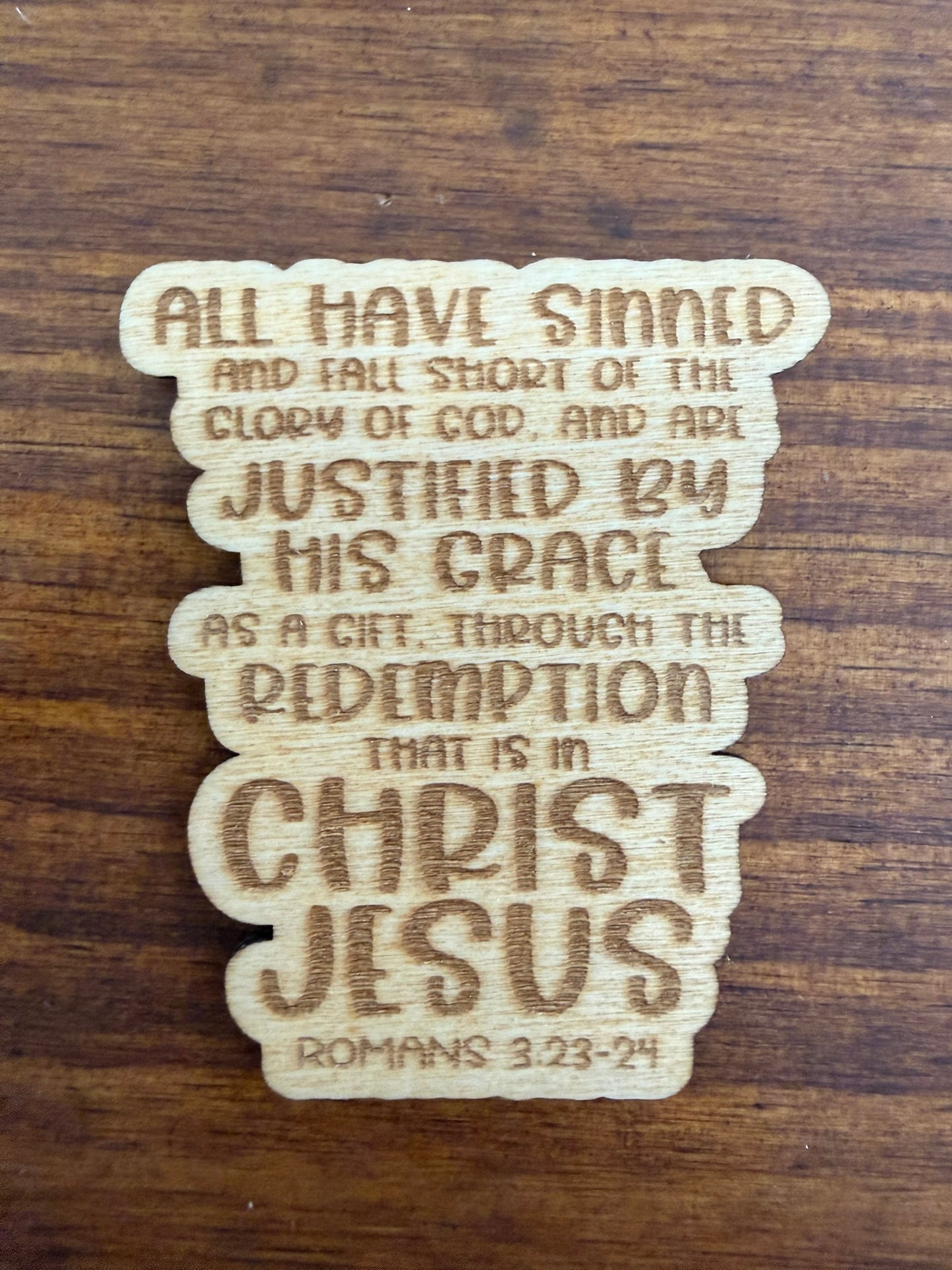 Romans 3:23-24 wood Magnet