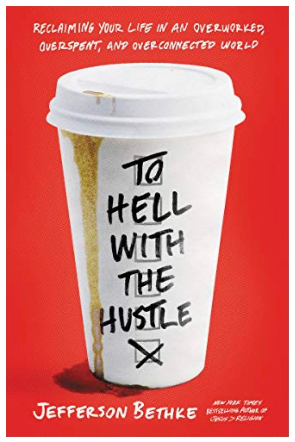 “To Hell With the Hustle” by Jefferson Bethke