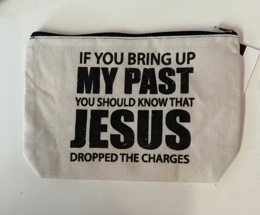 If You Bring Up My Past Canvas Accessory Bag