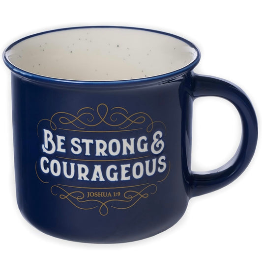 “Be Strong and Courageous” Ceramic Mug