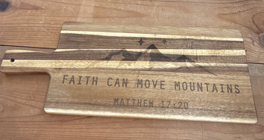 “Faith Can Move Mountains” Custom Engraved Acacia Wood Cutting Board