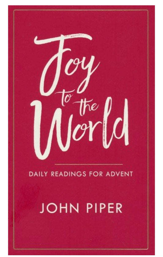Joy to the World-John Piper