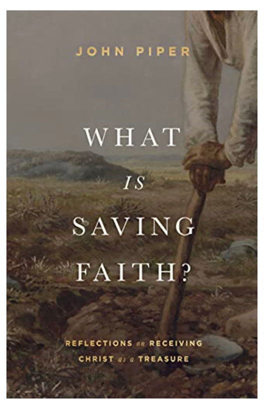 “What is Saving Faith?” by John Piper