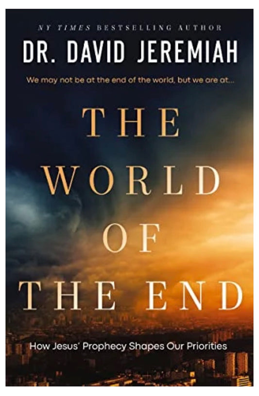 “The World of the End” by Dr. David Jeremiah