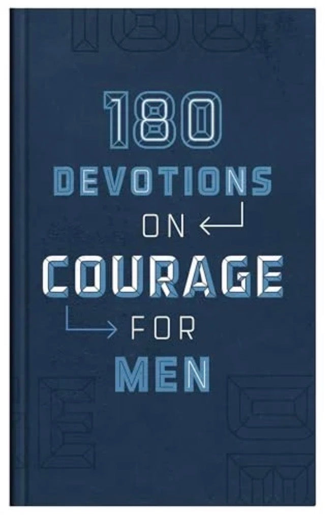 180 Devotions on Courage for Men
