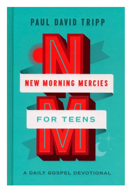 New Morning Mercies for Teens by Paul Tripp