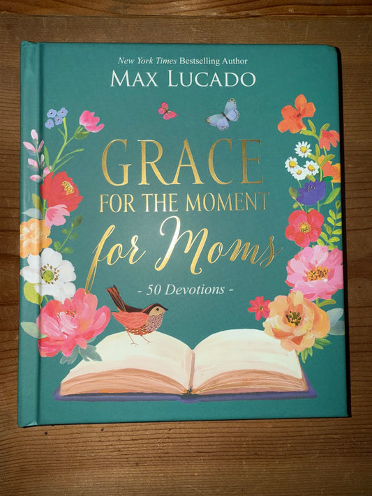 Grace For The Moment For Moms