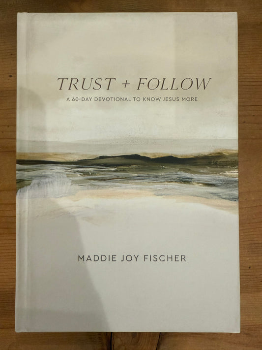 Trust and Follow: 60-Day Devotional to Know Jesus