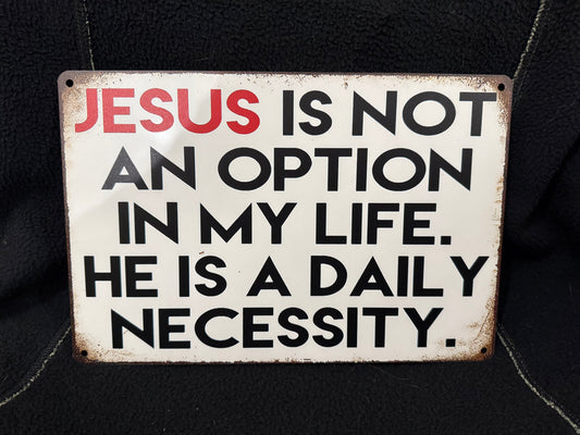 Jesus is Not and Option Metal Sign