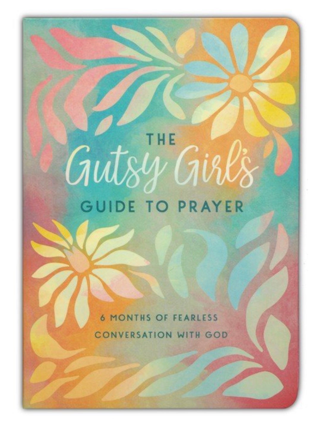 The Gutsy Girl’s Guide to Prayer
