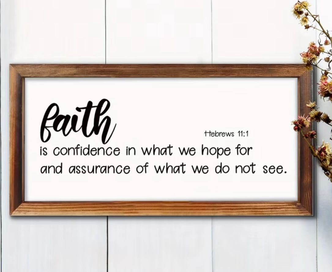 “Faith Is Confidence” Hebrews 11:1 Framed Sign