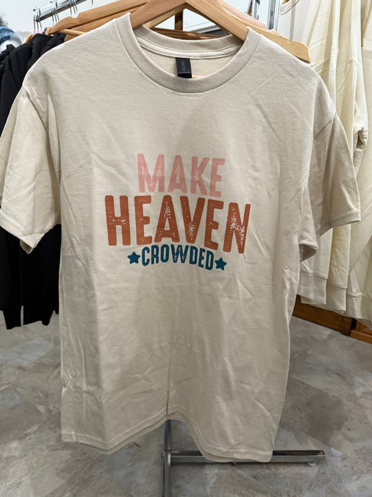 “Make Heaven Crowded” T-Shirt