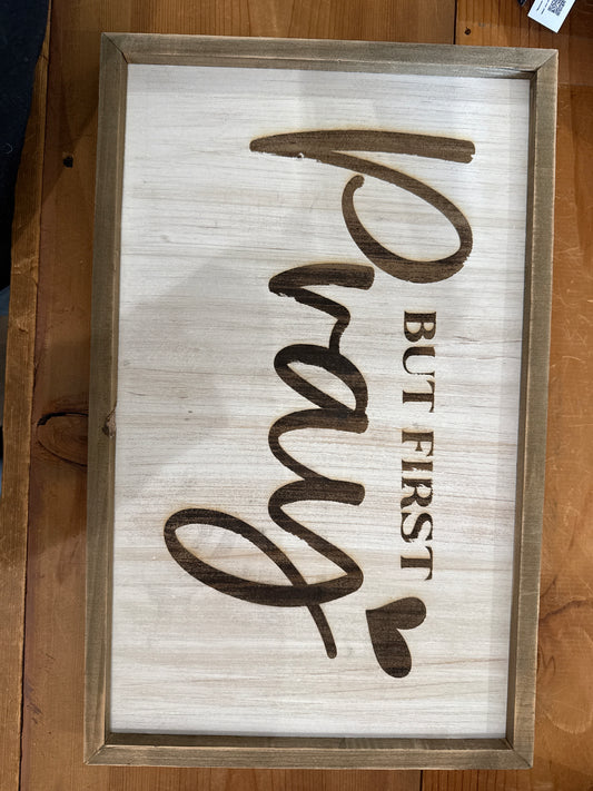 “But First Pray” Engraved Wood Sign