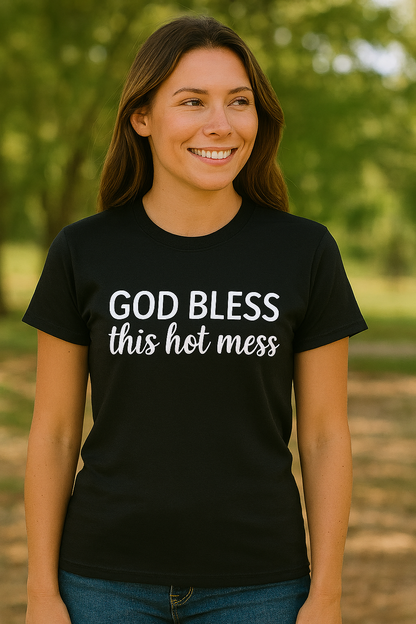 "God Bless This Hot Mess" T-Shirt