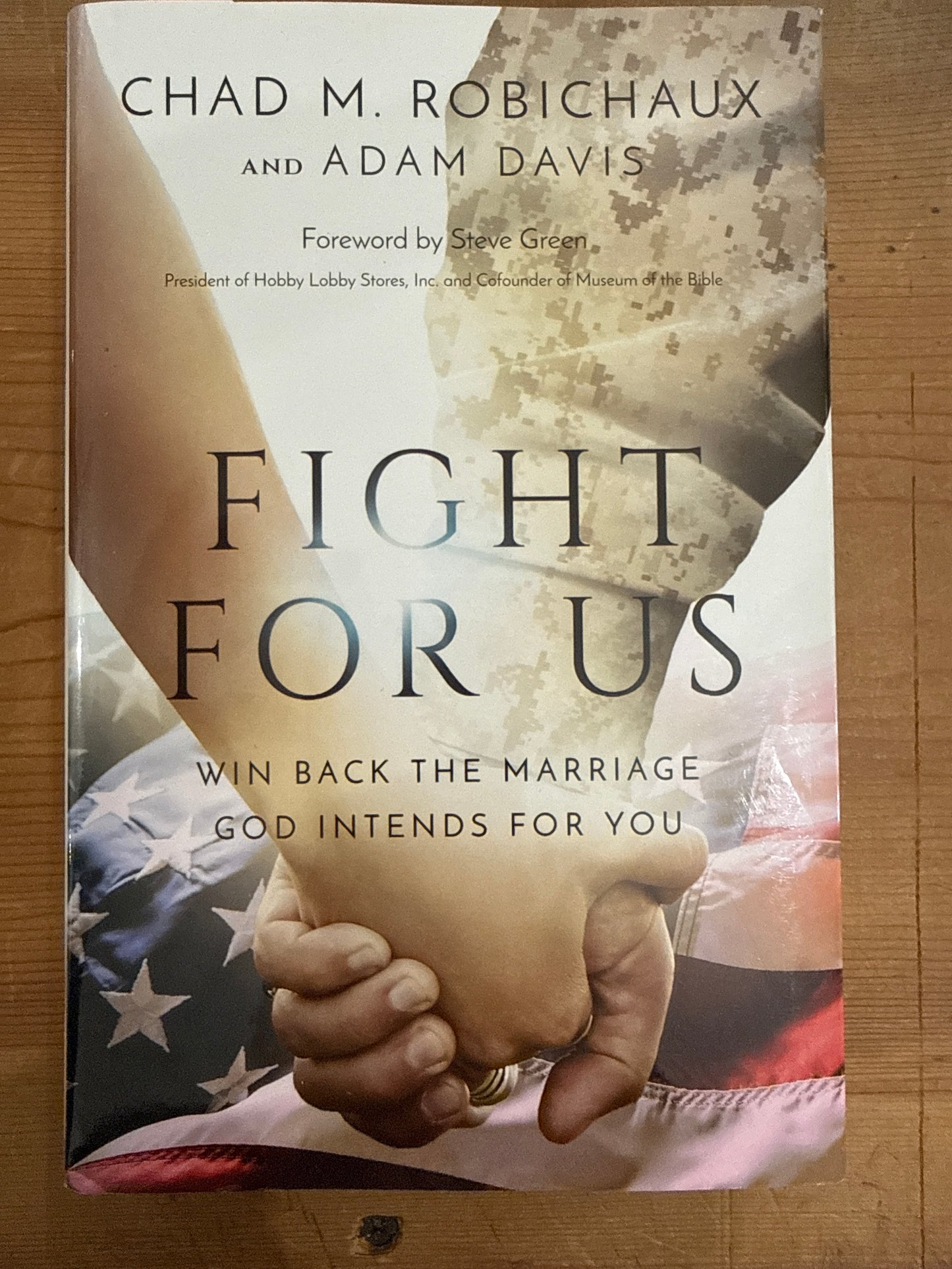 “Fight For Us-Win back the marriage God intends for you” by Robichaux and Davis