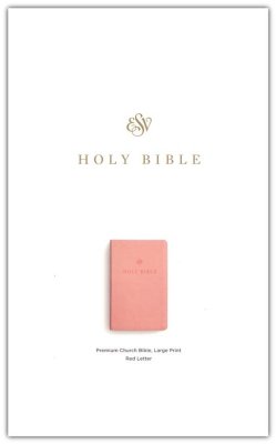 ESV Premium Church Bible – Large Print, Blush Rose (Soft Leather‑Look)