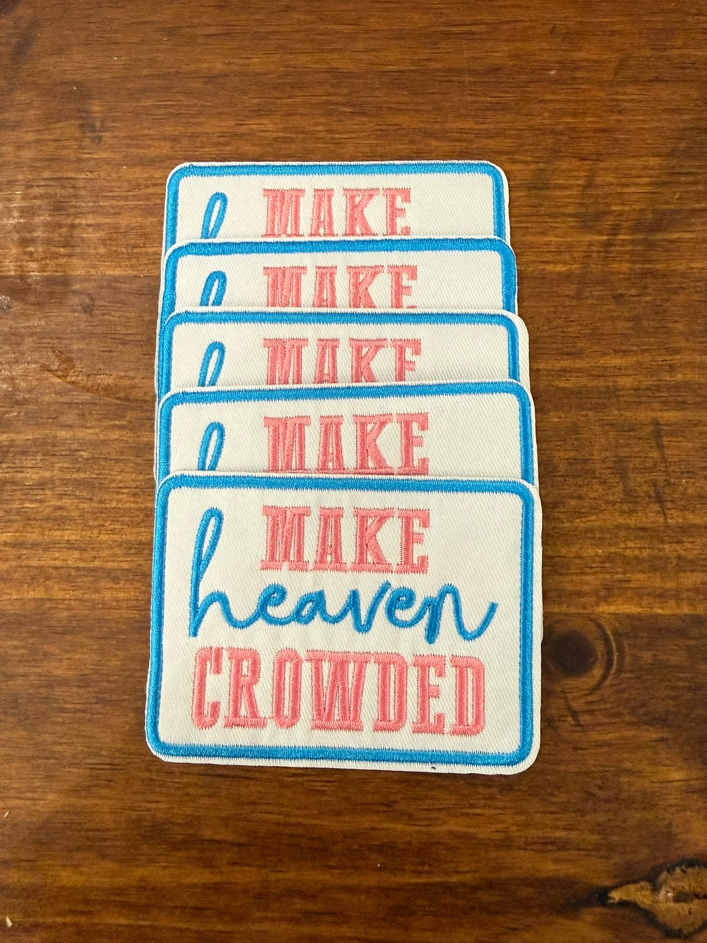 Make Heaven Crowded Iron-On Patch