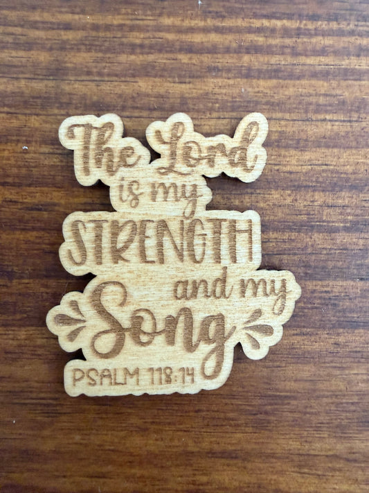 Psalm 118:14 Wood Magnet