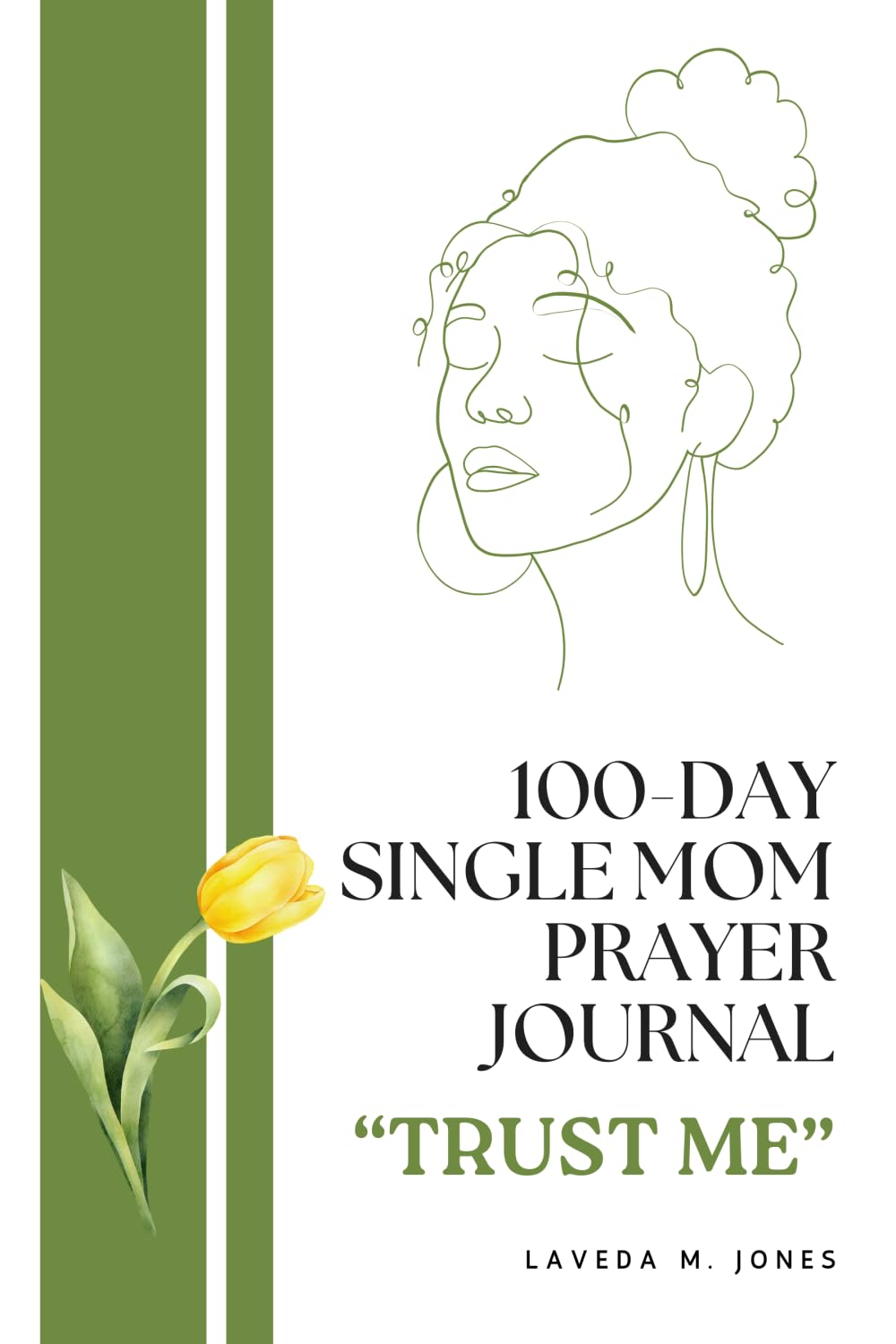 LaVeda Jones-100-Day Single Mom Prayer Journal: Trust Me
