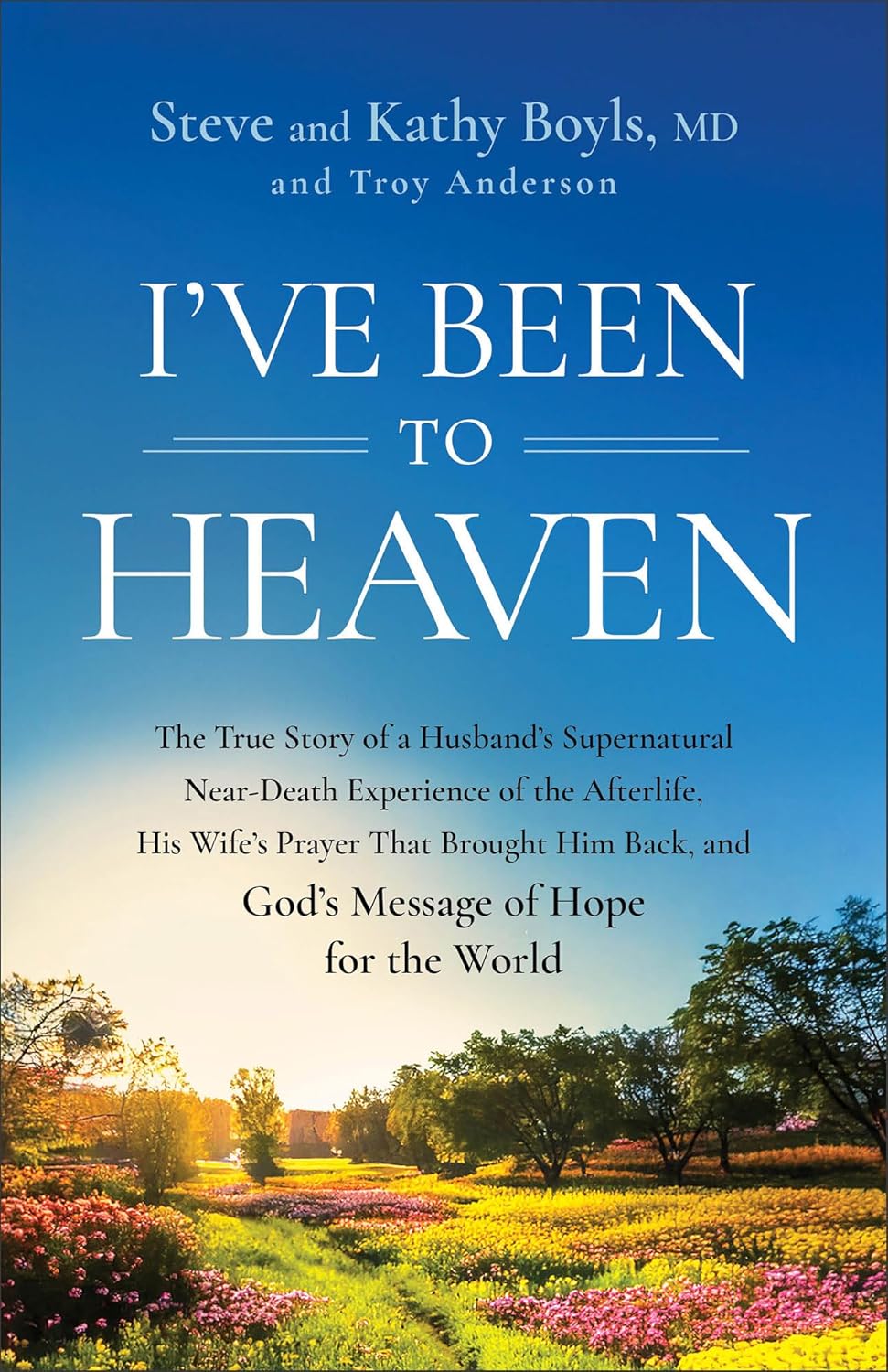 I've Been to Heaven-by Steve and Kathy Boyls